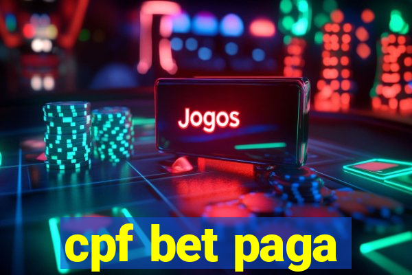 cpf bet paga